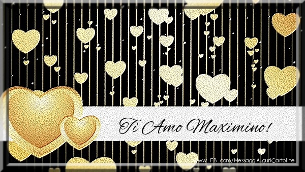  Cartoline d'amore - Cuore | Ti amo Maximino!