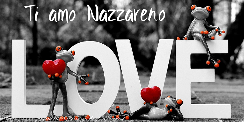 Cartoline d'amore - Ti Amo Nazzareno