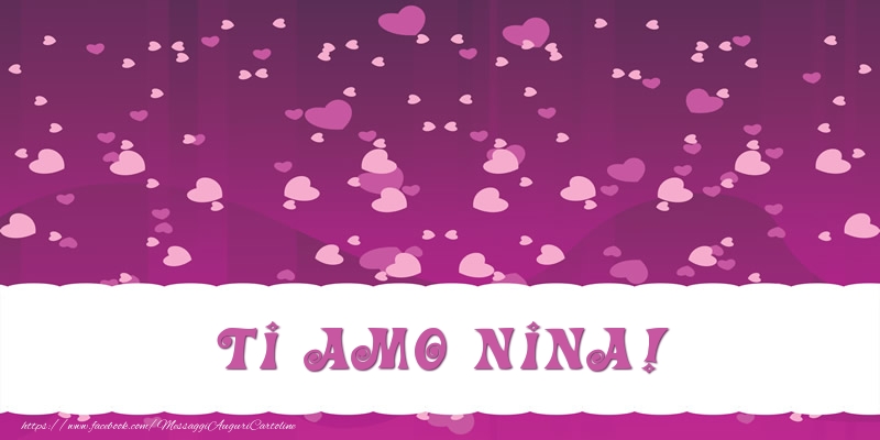 Cartoline d'amore - Cuore | Ti amo Nina!