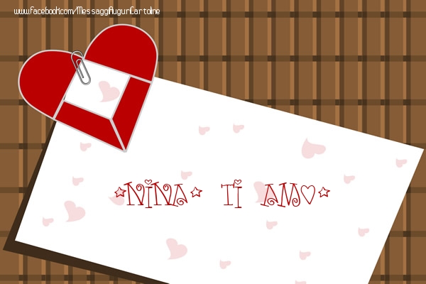  Cartoline d'amore - Cuore | Nina, Ti amo!