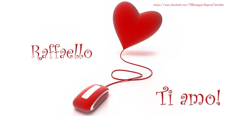 Cartoline d'amore - Cuore | Raffaello Ti amo!