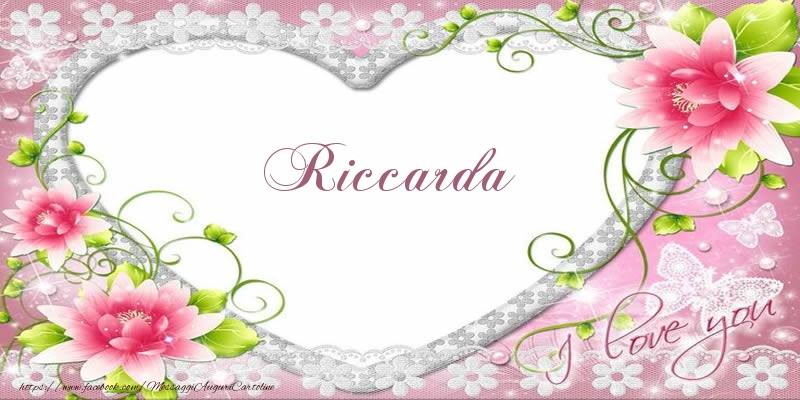  Cartoline d'amore - Cuore & Fiori | Riccarda I love you