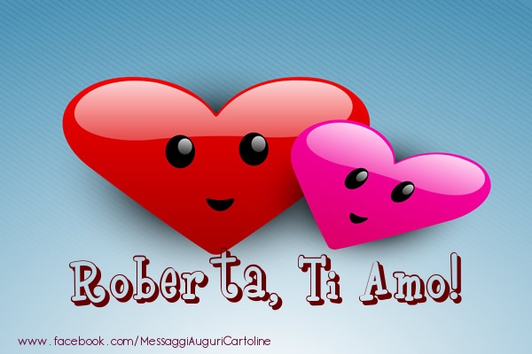  Cartoline d'amore - Cuore | Roberta, ti amo!