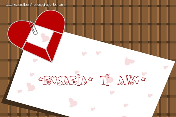 Cartoline d'amore - Cuore | Rosaria, Ti amo!