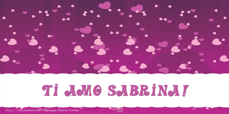  Cartoline d'amore - Cuore | Ti amo Sabrina!