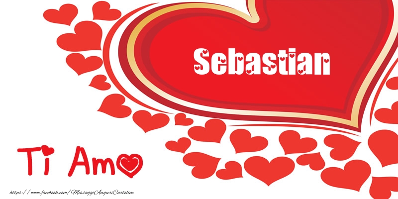  Cartoline d'amore -  Sebastian | Ti amo | Nome nel Cuore