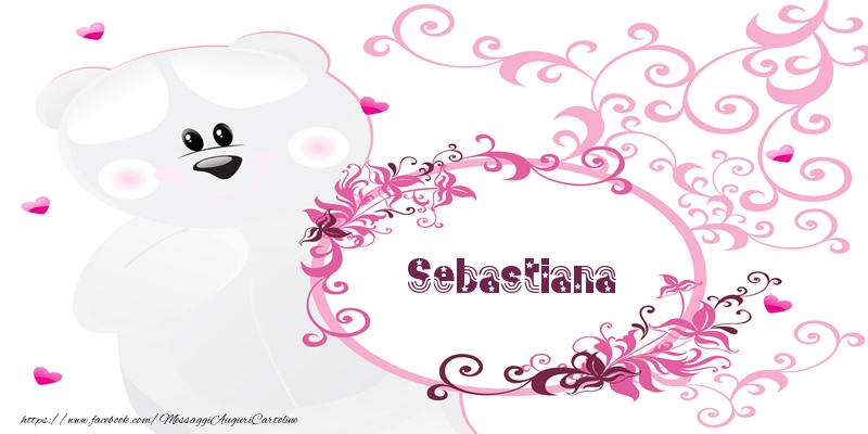 Cartoline d'amore - Sebastiana Ti amo!