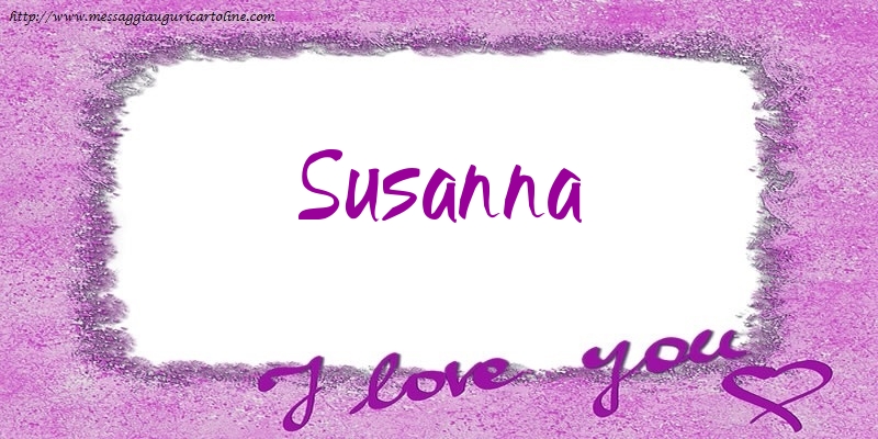  Cartoline d'amore - Cuore | I love Susanna!