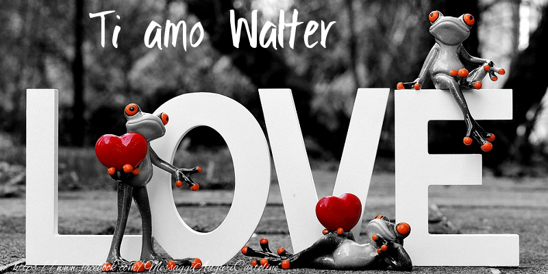  Cartoline d'amore - Animali & Animazione & Cuore | Ti Amo Walter