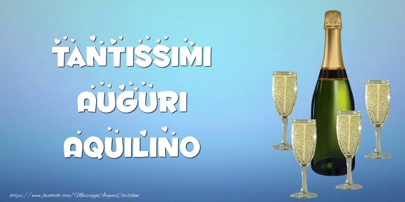  Cartoline di auguri -  Tantissimi Auguri Aquilino champagne