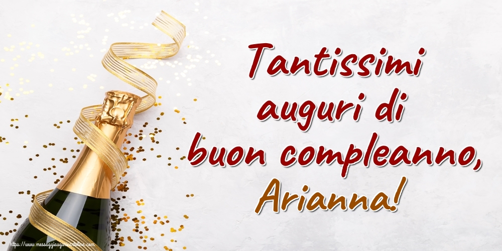  Cartoline di auguri - Champagne | Tantissimi auguri di buon compleanno, Arianna!