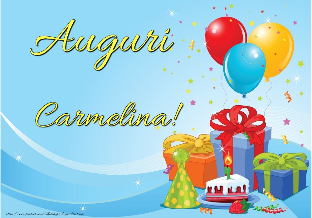  Cartoline di auguri - Palloncini & Regalo & Torta | Auguri Carmelina!