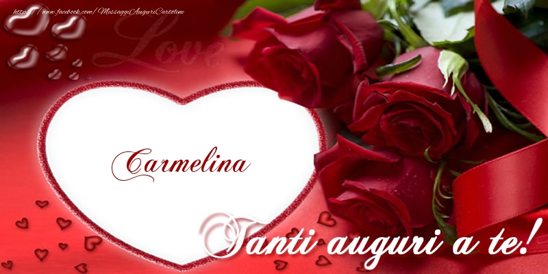  Cartoline di auguri - Cuore & Rose | Tanti auguri a te, Carmelina!