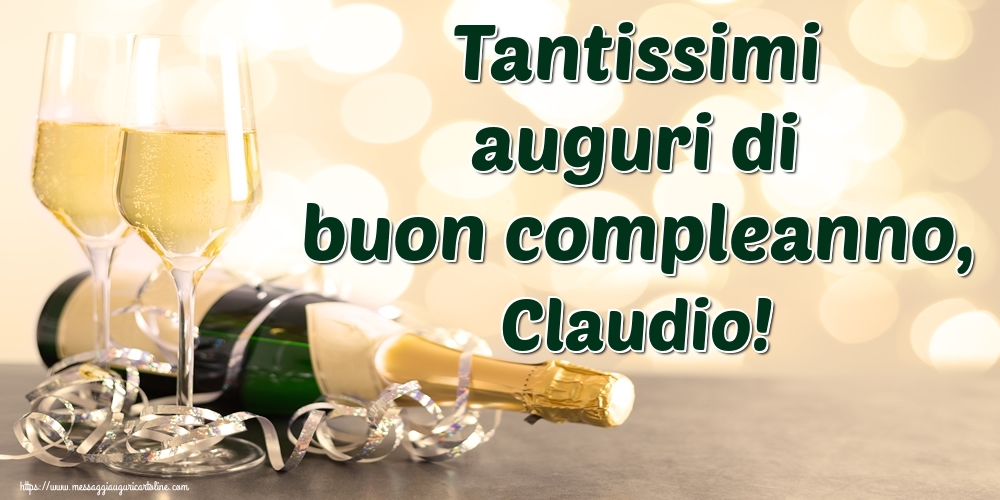  Cartoline di auguri - Champagne | Tantissimi auguri di buon compleanno, Claudio!