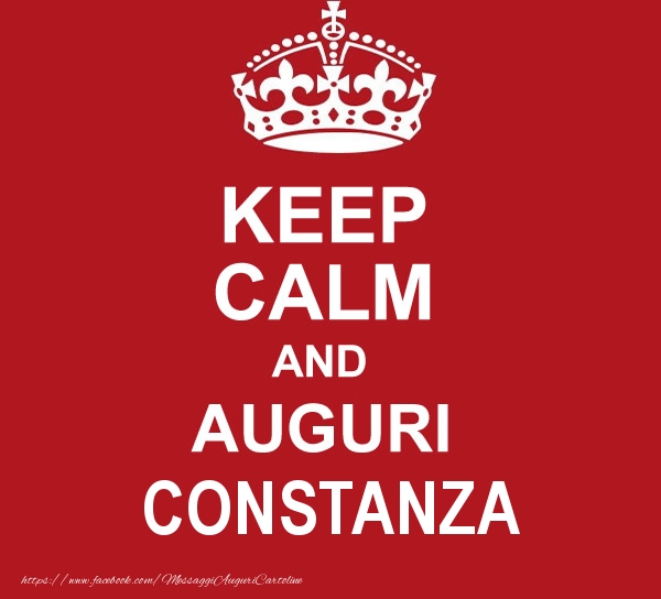Cartoline di auguri - KEEP CALM AND AUGURI Constanza!