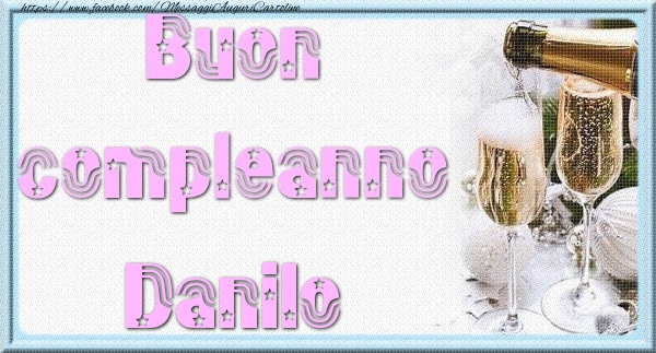 Cartoline di auguri - Champagne | Buon compleanno Danilo