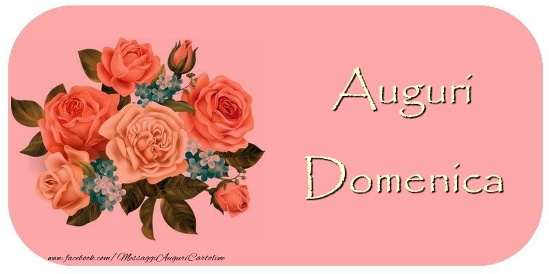 Cartoline di auguri - Rose | Auguri Domenica