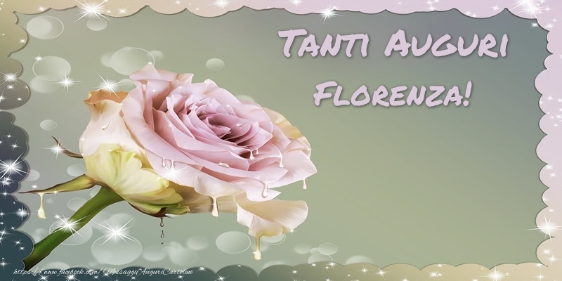 Cartoline di auguri - Fiori & Rose | Tanti Auguri Florenza!