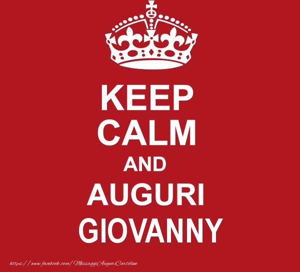 Cartoline di auguri - Messaggi | KEEP CALM AND AUGURI Giovanny!