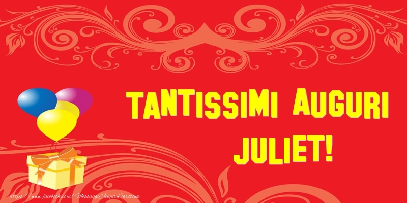 Cartoline di auguri - Tantissimi Auguri Juliet!