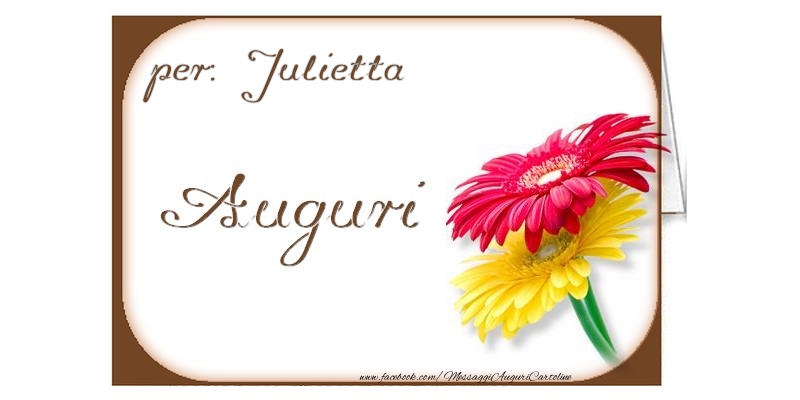 Cartoline di auguri - Auguri, Julietta