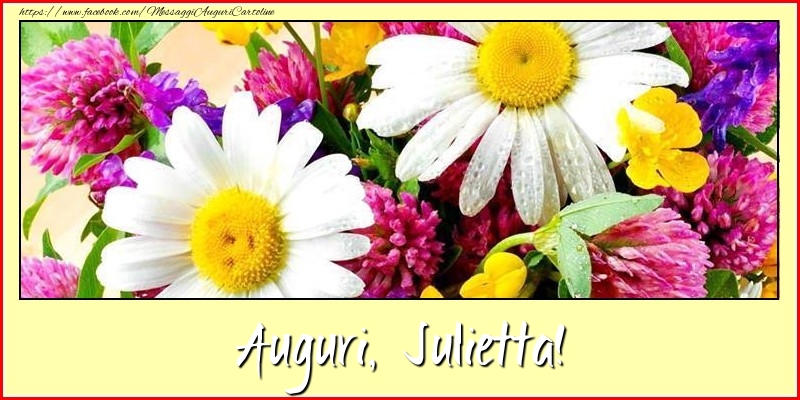 Cartoline di auguri - Fiori | Auguri, Julietta!