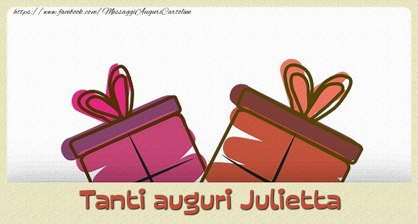 Cartoline di auguri - Tanti  auguri Julietta