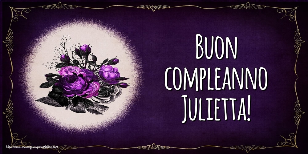 Cartoline di auguri - Buon compleanno Julietta!