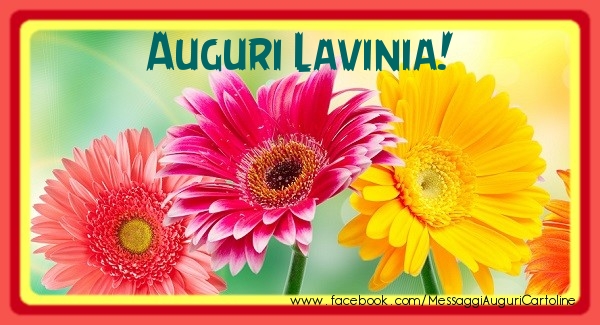  Cartoline di auguri - Fiori | Auguri Lavinia!