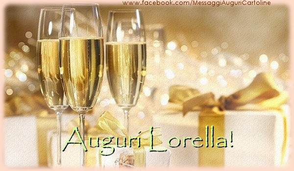  Cartoline di auguri - Champagne & Regalo | Auguri Lorella!