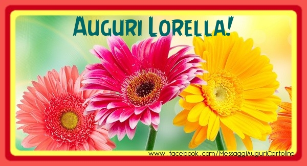 Cartoline di auguri - Auguri Lorella!