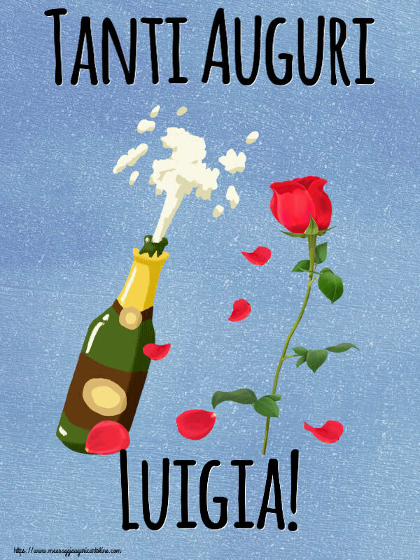  Cartoline di auguri - Fiori & Champagne | Tanti Auguri Luigia!