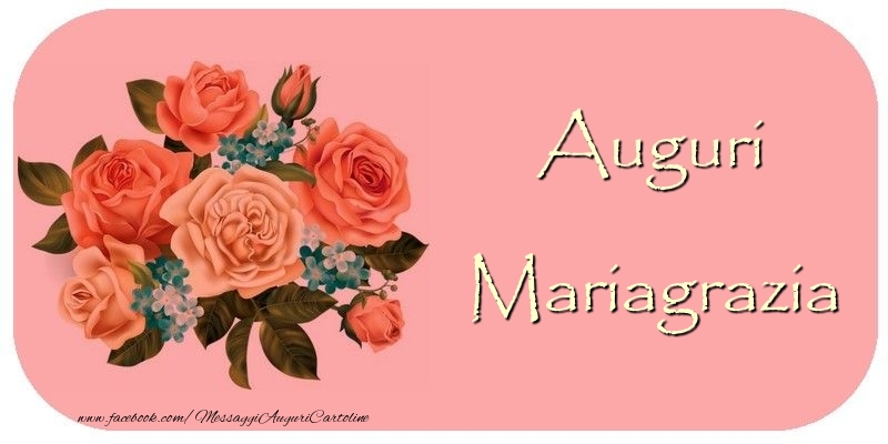 Cartoline di auguri - Rose | Auguri Mariagrazia