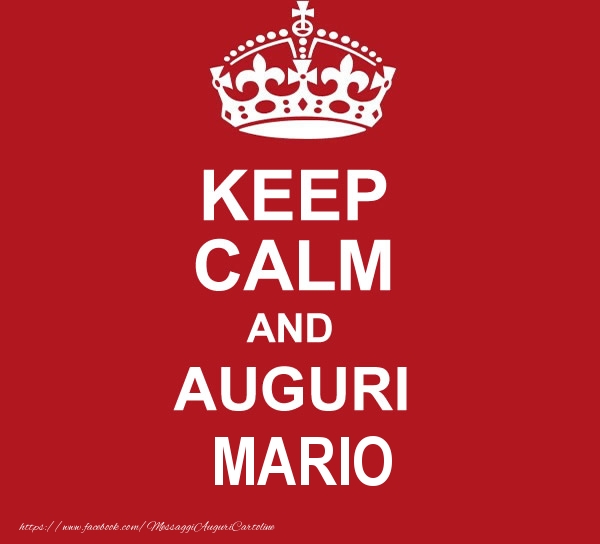 Cartoline di auguri - KEEP CALM AND AUGURI Mario!