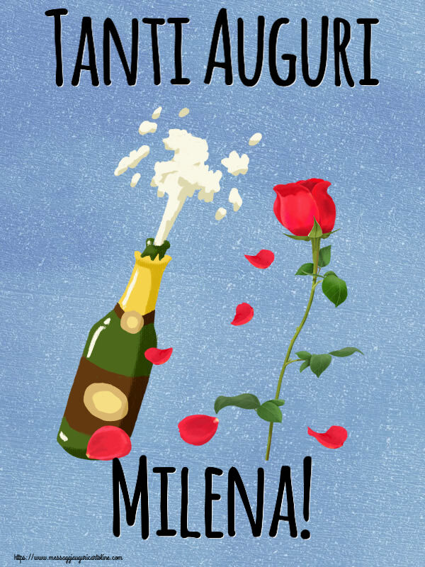  Cartoline di auguri - Fiori & Champagne | Tanti Auguri Milena!