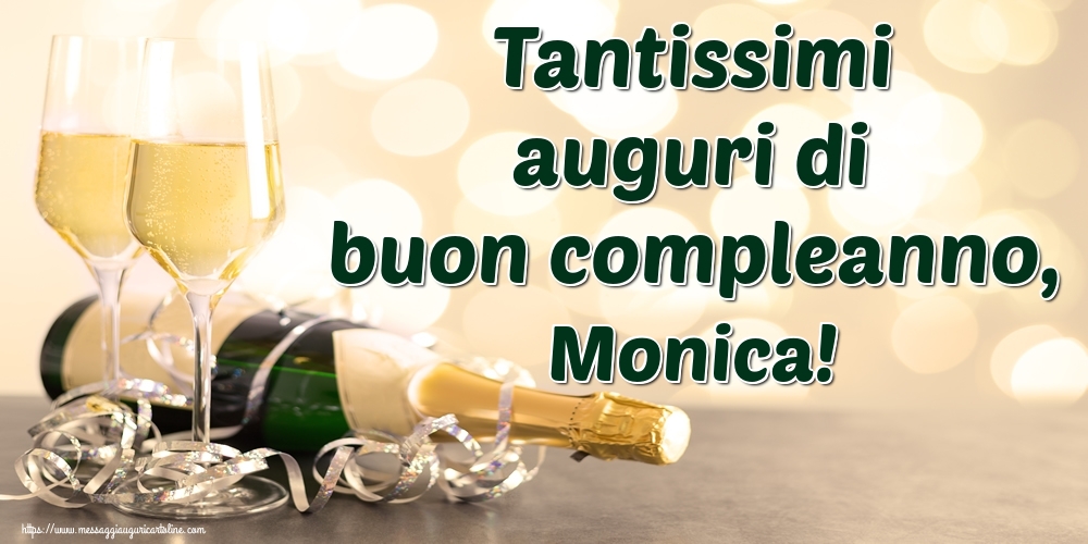  Cartoline di auguri - Champagne | Tantissimi auguri di buon compleanno, Monica!