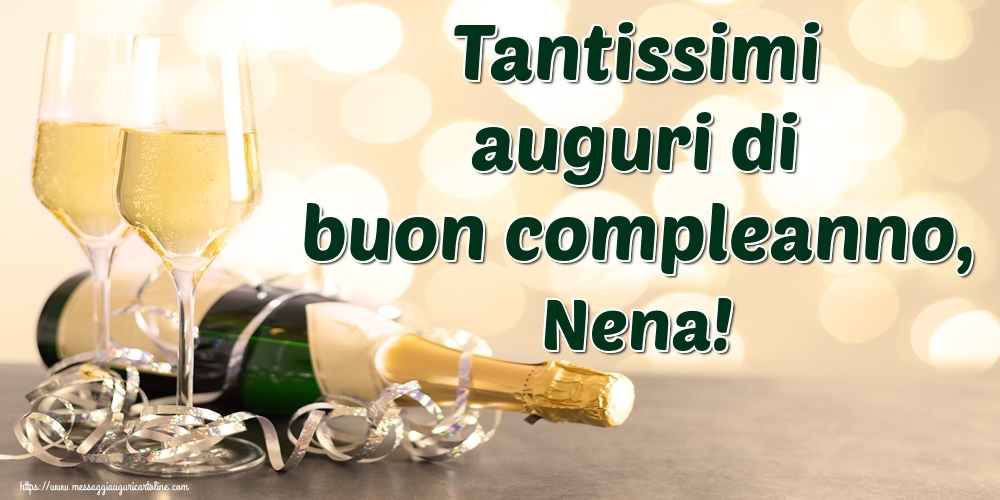 Cartoline di auguri - Champagne | Tantissimi auguri di buon compleanno, Nena!