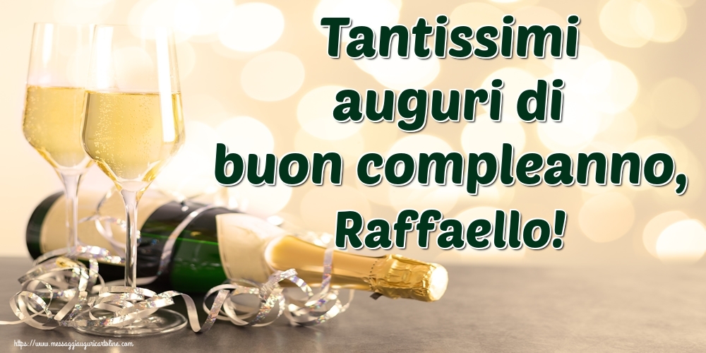 Cartoline di auguri - Champagne | Tantissimi auguri di buon compleanno, Raffaello!