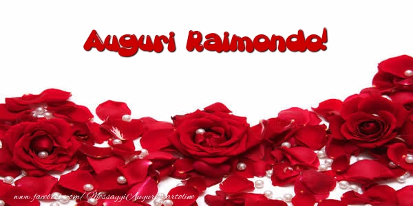  Cartoline di auguri - Rose | Auguri  Raimondo!