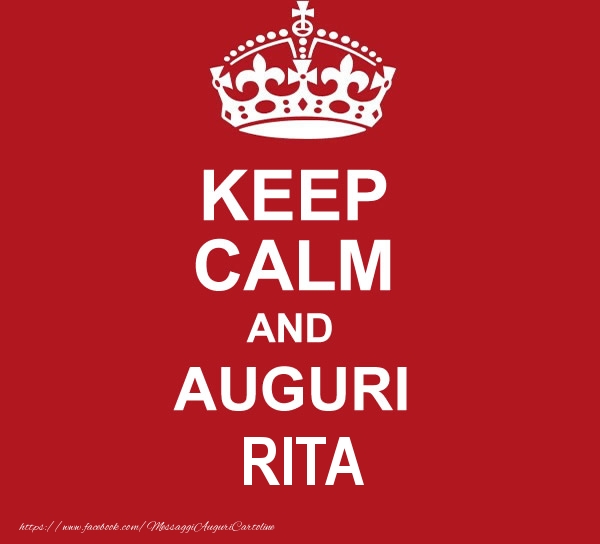 Cartoline di auguri - KEEP CALM AND AUGURI Rita!