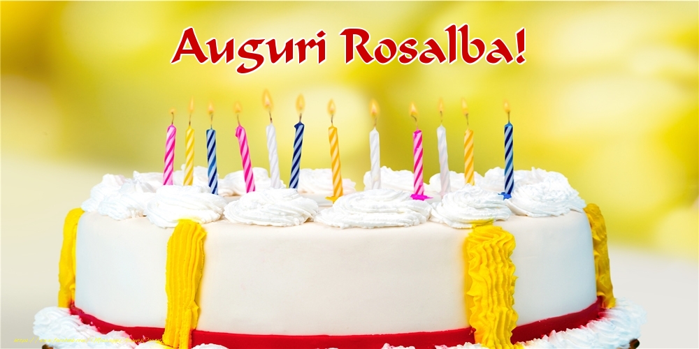  Cartoline di auguri - Torta | Auguri Rosalba!