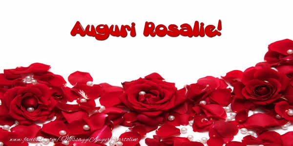 Cartoline di auguri - Rose | Auguri  Rosalie!