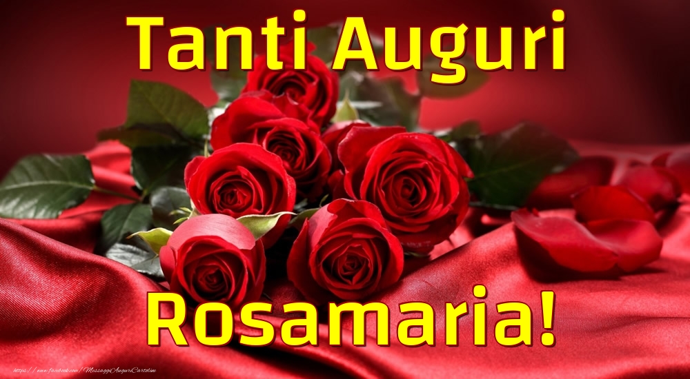 Cartoline di auguri - Rose | Tanti Auguri Rosamaria!