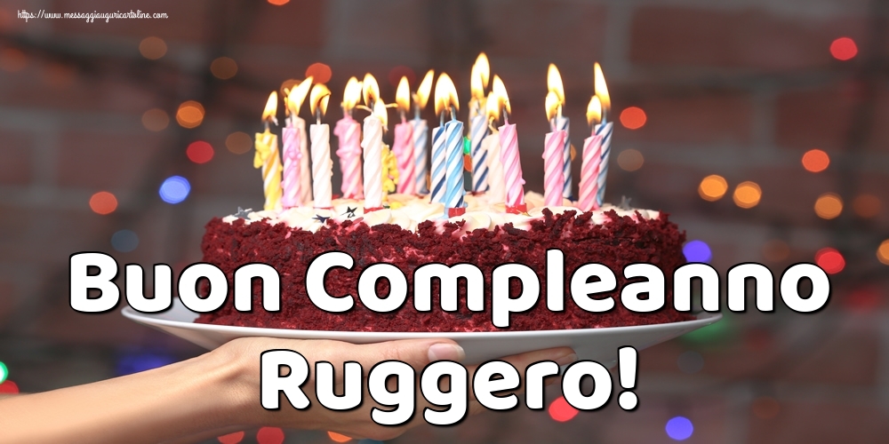  Cartoline di auguri - Torta | Buon Compleanno Ruggero!