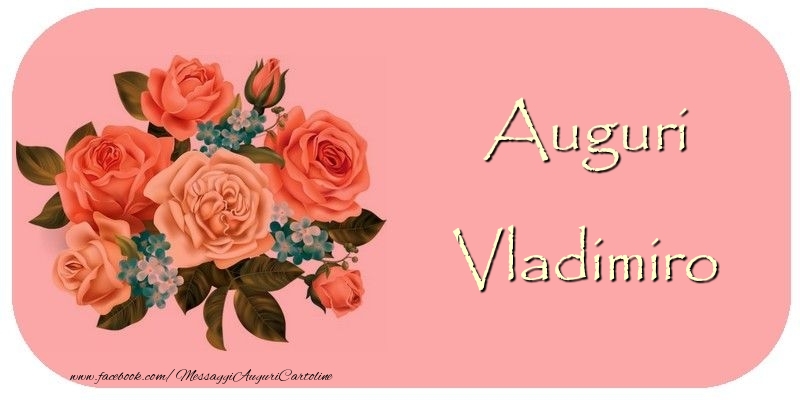  Cartoline di auguri - Rose | Auguri Vladimiro