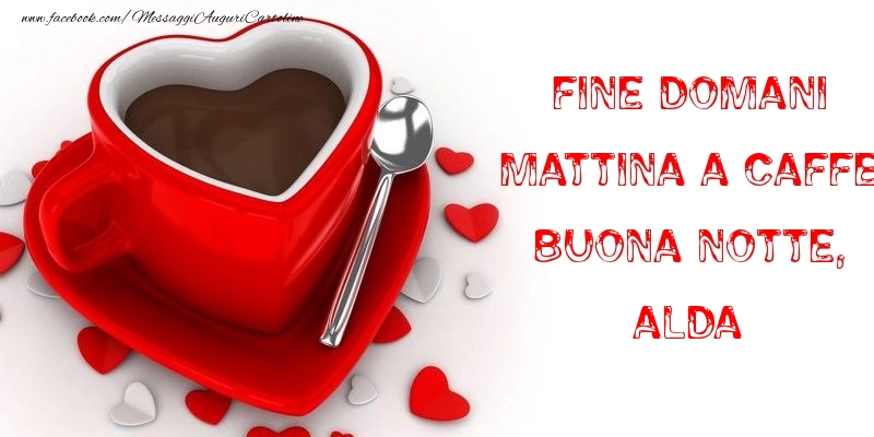 Cartoline di buonanotte - Caffè & Cuore | Fine domani mattina a caffe Buona Notte, Alda