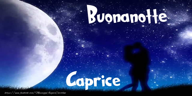 Cartoline di buonanotte - Buonanotte Caprice!