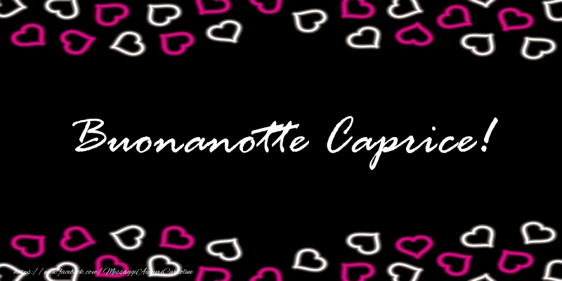 Cartoline di buonanotte - Buonanotte Caprice!