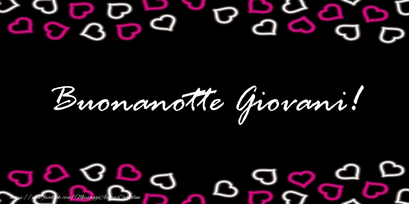 Cartoline di buonanotte - Buonanotte Giovani!