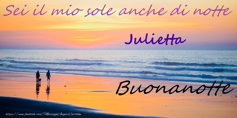 Cartoline di buonanotte - Buonanotte Julietta